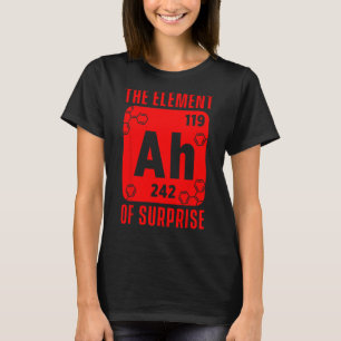 T-shirt L'Élément De Surprise Ah Science Chimie Enseigner