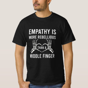 T-shirt L'Empathie Est Plus Rébellie Qu'Un Doigt Moyen
