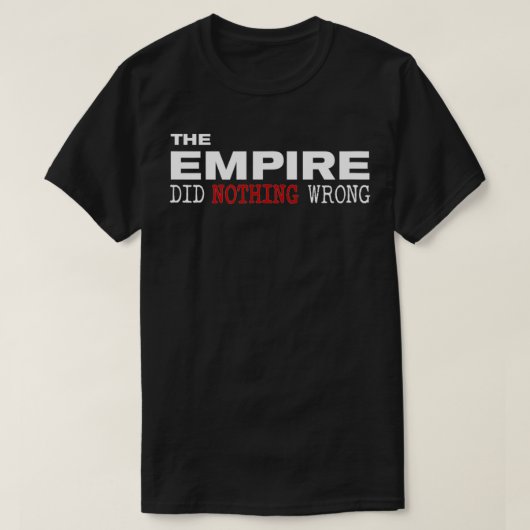 T-shirt L'Empire N'A Rien Fait De Mal De Novelté (Design devant)