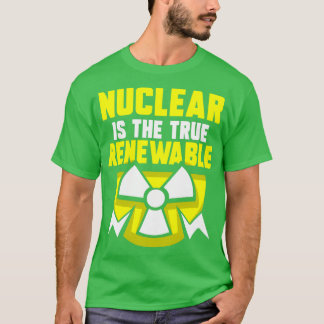 T-shirt L'énergie nucléaire est la véritable énergie renou