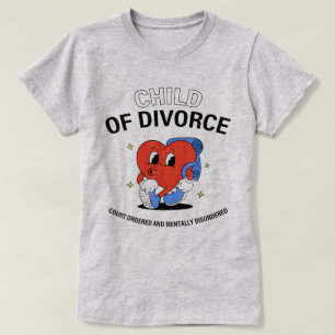 T-shirt L'Enfant De Divorce Court Ordonné Et Mentalement