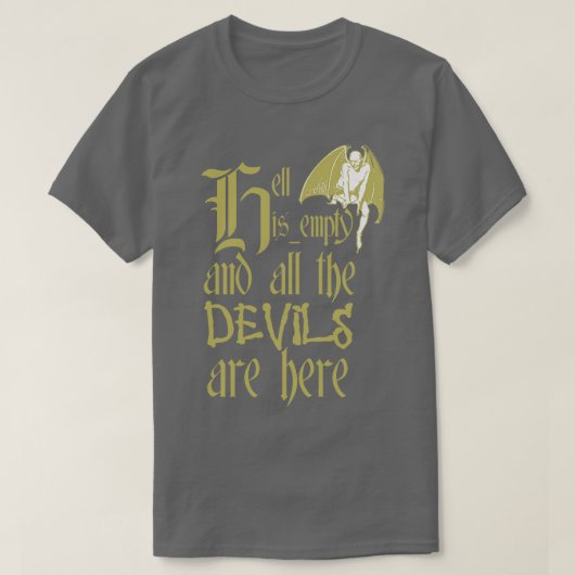 T-shirt L'Enfer Est Vide Et Tous Les Diables Sont Ici Grey (Design devant)
