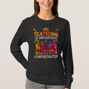 T-shirt L'Enseignement Est Important, Mais Les Vacances D'