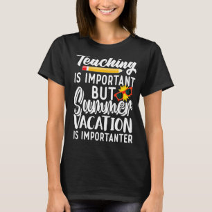 T-shirt L'Enseignement Est Important, Mais Les Vacances D'