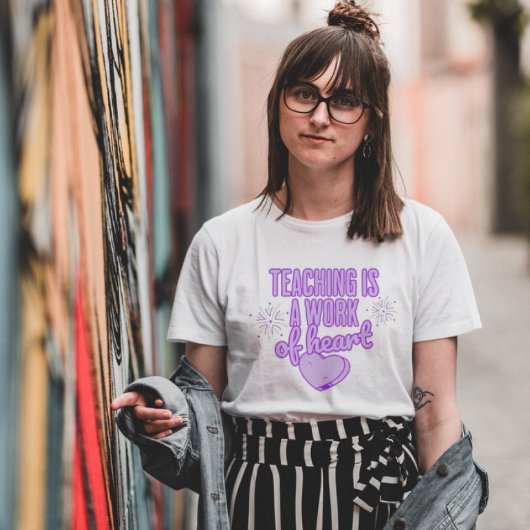 T-shirt L'enseignement est un travail de coeur