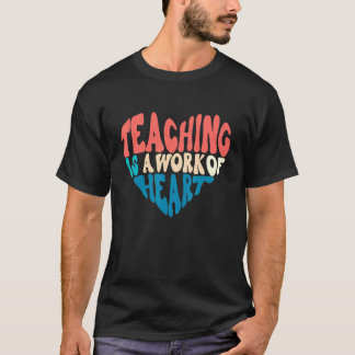 T-shirt L'Enseignement Est Un Travail De Coeur Retour À L'