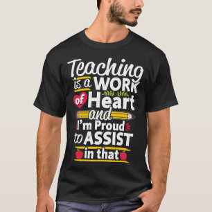 T-shirt L'enseignement est un travail de l'assistant ensei