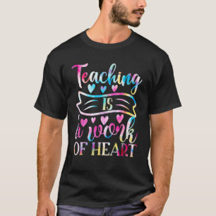 T-shirt L'Enseignement Est Une Oeuvre De Coeur Tie Dye Arc