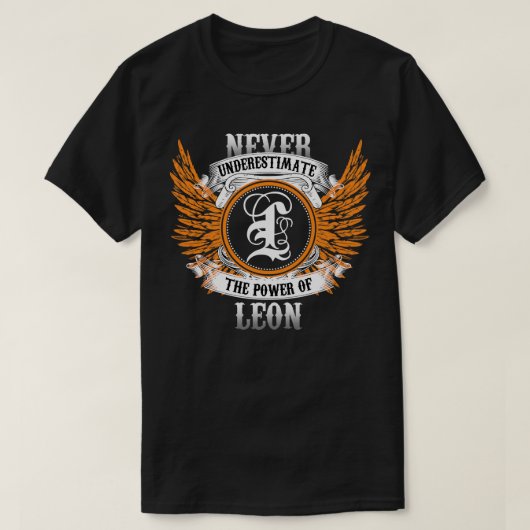 T-shirt Leon Name Shirt Ne Sous-Estime Jamais La Puissance (Design devant)