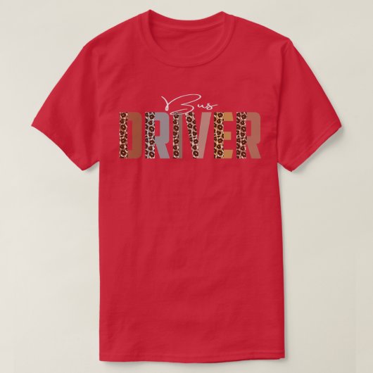 T-shirt Leopard Bus Driver Funny Job Title Travailleur de  (Design devant)