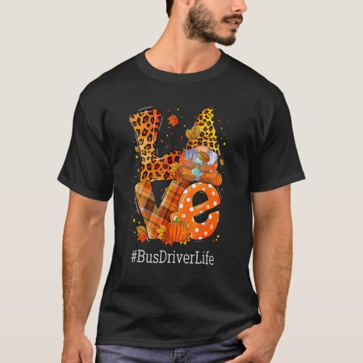 T-shirt Leopard LOVE Gnome Fall Pumpkin Bus Driver Life Th (Devant)