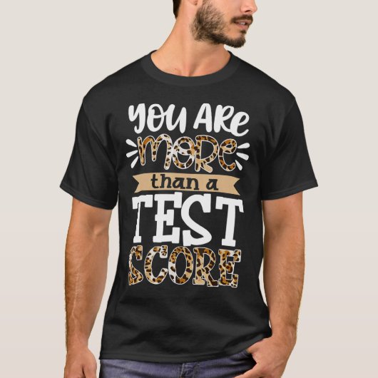 T-shirt Leopard Vous Êtes Plus Qu'Un Test Score Enseignant (Devant)
