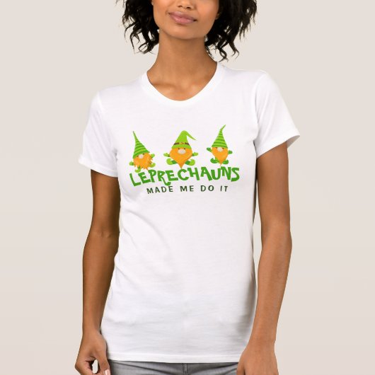 T-shirt Leprechauns m'a fait faire ça drôle St Patrick's D (Devant)