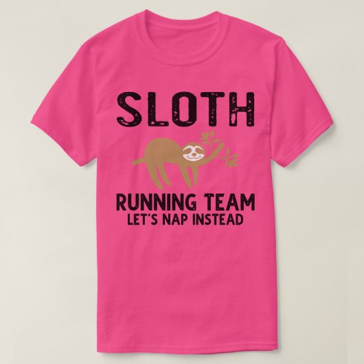T-shirt L'Équipe D'Exécution De Sloth Permet De Napper Au  (Design devant)