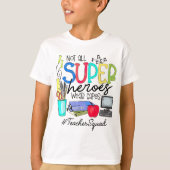 T-shirt L'équipe enseignant ne porte pas tous les super hé (Devant)