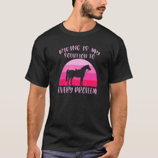 T-shirt L'Équitation Est Ma Solution À Chaque Problème Che