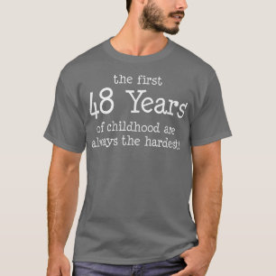 T-shirt Les 48 Premières Années D'Enfance Sont Toujours Le