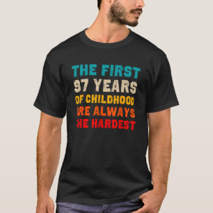 T-shirt Les 97 Premières Années D'Enfance Les Plus Dures V