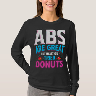 T-shirt Les Abdos Sont Géniaux Mais Avez-Vous Essayé Les D
