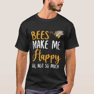 T-shirt Les Abeilles Me Rendent Heureux, Pas Tant