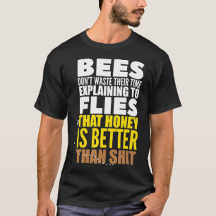 T-shirt Les abeilles ne perdent pas leur temps à s'expliqu