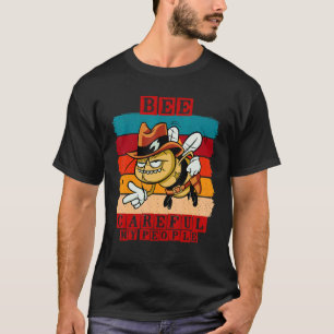 T-shirt Les abeilles partout maintenant donc Faites attent