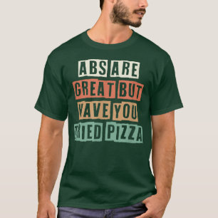T-shirt Les Abs Rétro Sont Superbes Mais Avez-Vous Essayé 