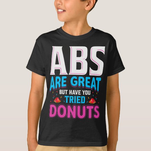 T-shirt Les Abs Sont Super, Mais Avez-Vous Essayé Des Donu (Devant)