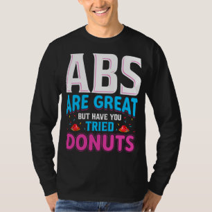 T-shirt Les Abs Sont Super, Mais Avez-Vous Essayé Des Donu