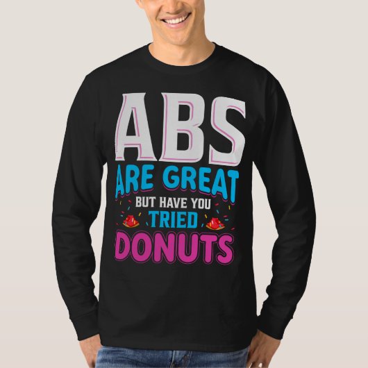T-shirt Les Abs Sont Super, Mais Avez-Vous Essayé Des Donu (Devant)