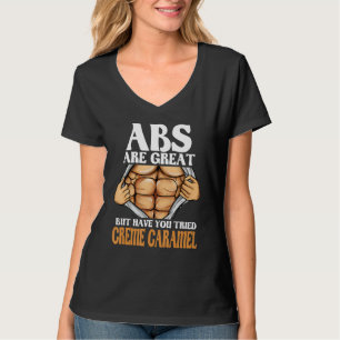 T-shirt Les Abs Sont Super, Mais Avez-Vous Essayé Le Caram