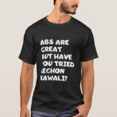 T-shirt Les Abs sont super mais avez-vous essayé lechon ka (Devant)