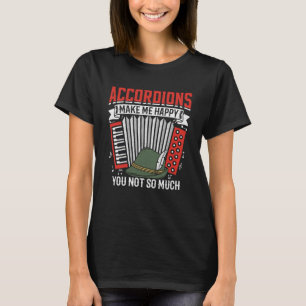 T-shirt Les Accordions Me Rendre Heureux Vous Pas Tellemen
