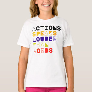 T-shirt Les Actions Parlent Plus Fort Que Les Mots Citatio