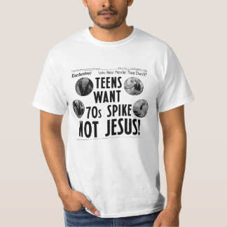 T-shirt Les ados veulent Spike des années 70 pas Jésus !