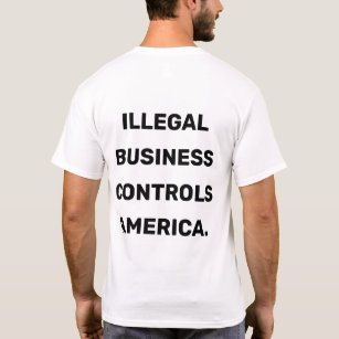 T-shirt Les affaires illégales commandent l'Amérique