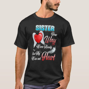 T-shirt Les Ailes De Ma Soeur Étaient Prêtes Mais Mon Coeu