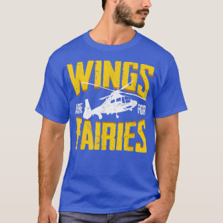 T-shirt Les Ailes Sont Pour Fairies Funny Helicopter Pilot