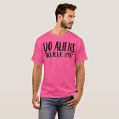 T-shirt Les Aliens Me Croient-Ils ? (Devant entier)