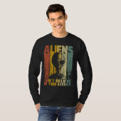 T-shirt Les Aliens Ne Croient Pas En Vous Soit Un Alien Dr (Devant entier)
