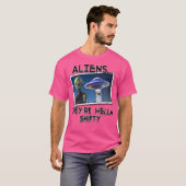 T-shirt Les Aliens Sont Hella Shifty (Devant entier)