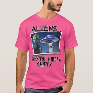 T-shirt Les Aliens Sont Hella Shifty