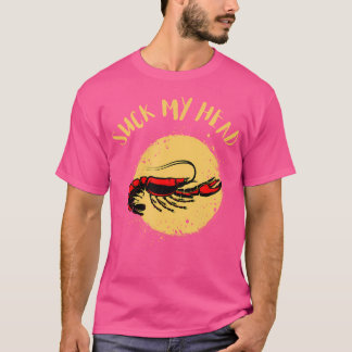 T-shirt Les Amateurs De Crawfish Suck My Head