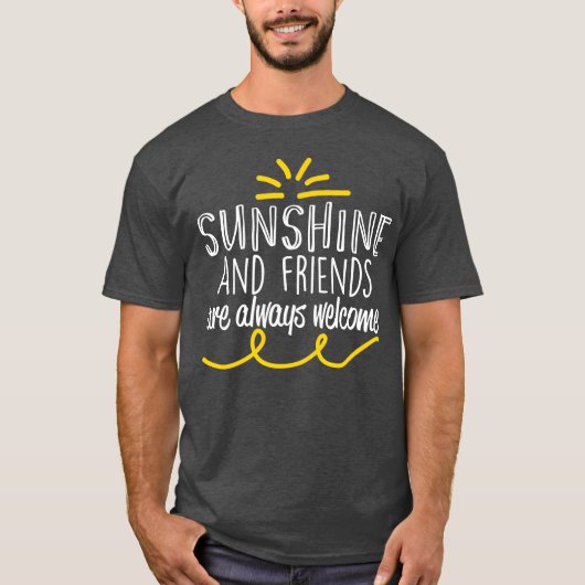T-shirt Les Amis Du Soleil Motivationnel Sont Toujours Les (Devant)