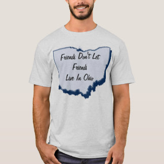 T-shirt Les amis ne laissent pas des amis habiter en Ohio