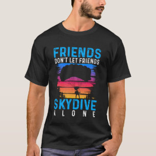 T-shirt Les amis ne laissent pas les amis faire du parachu