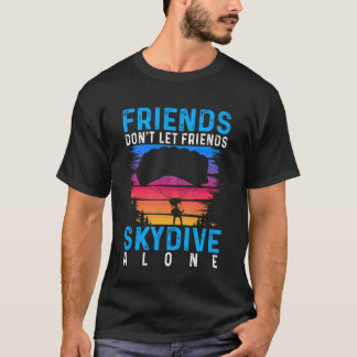 T-shirt Les amis ne laissent pas les amis faire du parachu