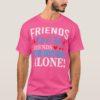T-shirt Les amis ne laissent pas les amis Linedline seule