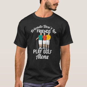 T-shirt Les amis ne laissez pas les amis jouer au golf seu