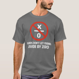 T-shirt Les amis ne se divisent pas par zéro